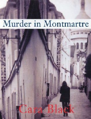 Murder in Montmartre: An Aimée Leduc Investigation written by Cara Black