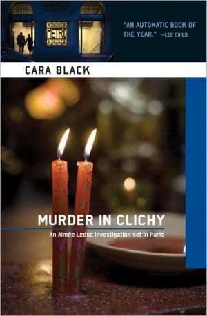 Murder in Clichy (Aimee Leduc Series #5) written by Cara Black