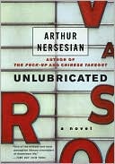 Unlubricated book written by Arthur Nersesian
