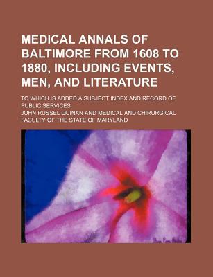 Medical Annals of Baltimore from 1608 to 1880, Including Events, Men, and Literature magazine reviews