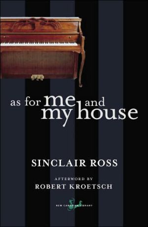 As for Me and My House book written by Sinclair Ross