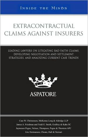 Extracontractual Claims Against Insurers book written by Aspatore Books