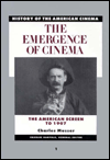 The Emergence of the Cinema: The American Screen to 1907, Vol. 1 book written by Charles Musser