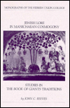 Jewish Lore in Manichaean Cosmogony: Studies in the Book of Giants Traditions book written by John C. Reeves