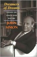 Dreamers of Dreams: Essays on Poets and Poetry book written by John Ivan Simon