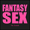 Fantasy Sex book written by Flic Everett, Alan Adler