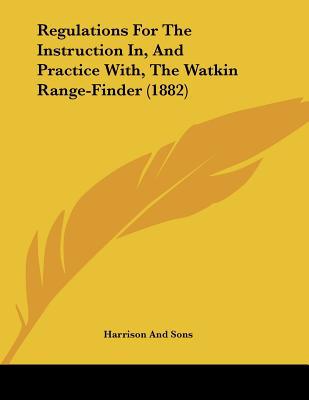 Regulations for the Instruction In, and Practice With, the Watkin Range-Finder magazine reviews