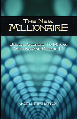 The New Millionaire: Biblical Secrets to Making Millions and Keeping It! magazine reviews