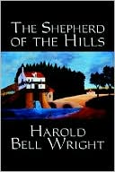 The Shepherd of the Hills book written by Harold Bell Wright
