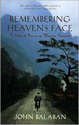 Remembering Heaven's Face: A Story of Rescue in Wartime Vietnam book written by Balaban