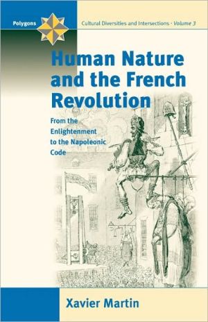 Human Nature and the French Revolution from the Enlightenment to the Napoleonic Code magazine reviews