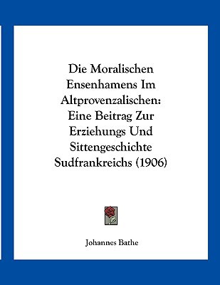 Die Moralischen Ensenhamens Im Altprovenzalischen magazine reviews