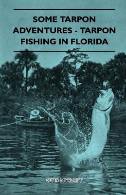 Some Tarpon Adventures - Tarpon Fishing in Florida magazine reviews