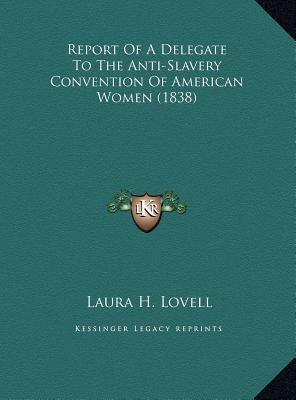 Report of a Delegate to the Anti-Slavery Convention of American Women magazine reviews