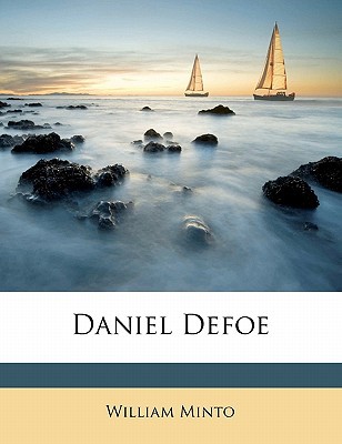 Daniel Defoe book written by William Minto