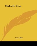 Michael's Crag book written by Grant Allen