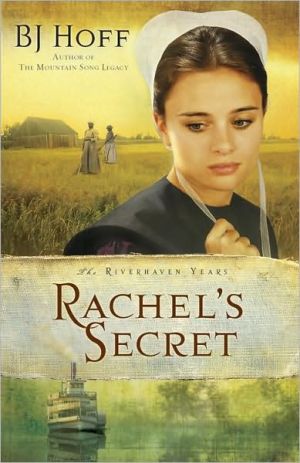 Rachel's Secret (Riverhaven Years Series #1) book written by B. J. Hoff