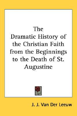 Dramatic History of the Christian Faith from the Beginnings to the Death of St. Augustine magazine reviews