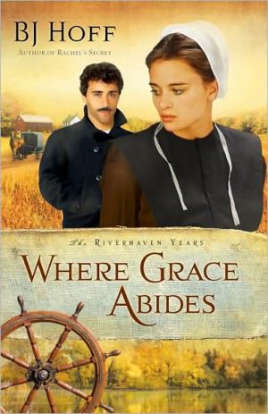 Where Grace Abides (Riverhaven Years Series #2) book written by B. J. Hoff