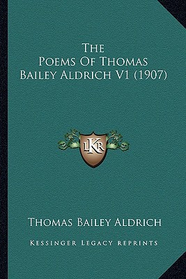 The Poems of Thomas Bailey Aldrich V1 magazine reviews