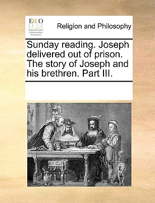 Sunday Reading. Joseph Delivered Out of Prison. the Story of Joseph and His Brethren. Part III. magazine reviews