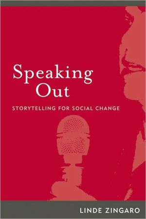Speaking Out: Storytelling for Social Change book written by Linde Zingaro