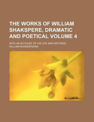 The Works of William Shakspere, Dramatic and Poetical Volume 4 magazine reviews