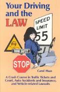 Your Driving and the Law A Crash Course in Traffic Tickets and Courts magazine reviews