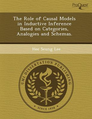The Role of Causal Models in Inductive Inference Based on Categories, Analogies and Schemas. magazine reviews