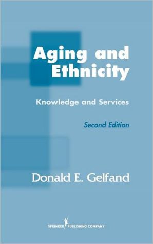Aging And Ethnicity book written by Donald E. Gelfand