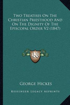 Two Treatises on the Christian Priesthood and on the Dignity of the Episcopal Order V2 magazine reviews