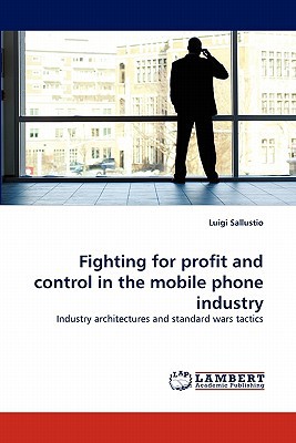 Fighting for Profit and Control in the Mobile Phone Industry magazine reviews