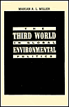 The Third World in Global Environmental Politics book written by Marian A. L. Miller