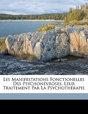 Les Manifestations Fonctionelles Des Psychon Vroses, Leur Traitement Par La Psychoth Rapie magazine reviews
