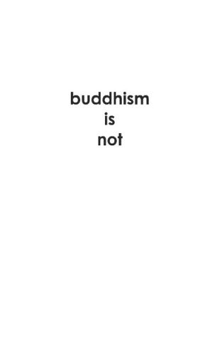 Buddhism Is Not magazine reviews