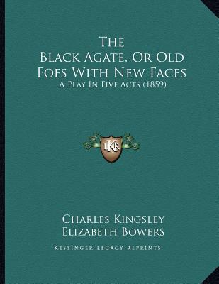 The Black Agate, or Old Foes with New Faces: A Play in Five Acts magazine reviews