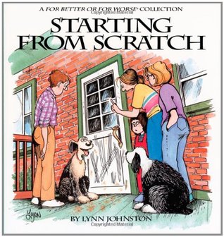 Starting from Scratch: A for Better or for Worse Collection book written by Lynn Johnston