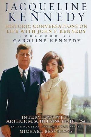 Jacqueline Kennedy: Historic Conversations on Life With John F. Kennedy written by Caroline Kennedy