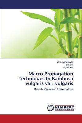Macro Propagation Techniques in Bambusa Vulgaris Var. Vulgaris magazine reviews