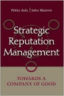 Strategic Reputation Management: Towards a Company of Good book written by Aula
