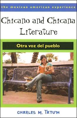 Chicano and Chicana Literature: Otra voz del Pueblo book written by Charles M. Tatum