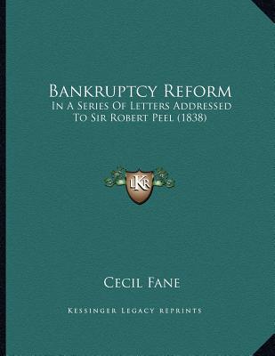 Bankruptcy Reform: In a Series of Letters Addressed to Sir Robert Peel (1838) magazine reviews