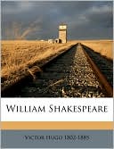 William Shakespeare book written by Victor Hugo