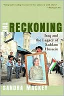 Reckoning: Iraq and the Legacy of Saddam Hussein book written by Sandra Mackey