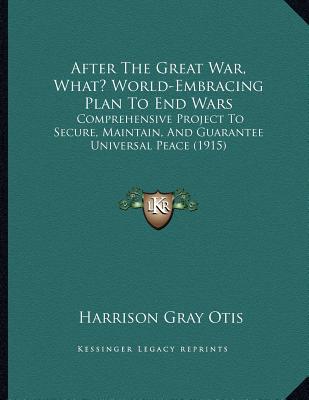 After the Great War, What? World-Embracing Plan to End Wars magazine reviews