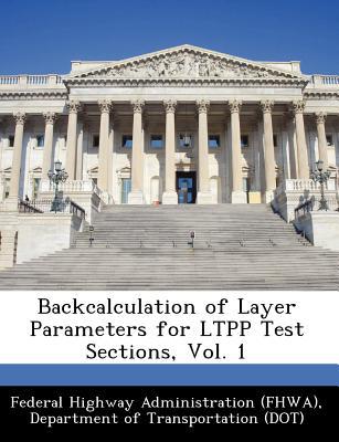 Backcalculation of Layer Parameters for Ltpp Test Sections, Vol. 1 magazine reviews
