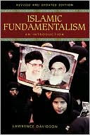 Islamic Fundamentalism book written by Lawrence Davidson