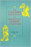 The Columbia Anthology of Traditional Chinese Literature book written by Victor H. Mair