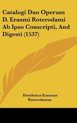 Catalogi Duo Operum D. Erasmi Roterodami AB Ipso Conscripti, and Digesti magazine reviews