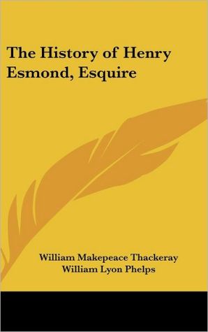 History of Henry Esmond, Esquire book written by William Makepeace Thackeray